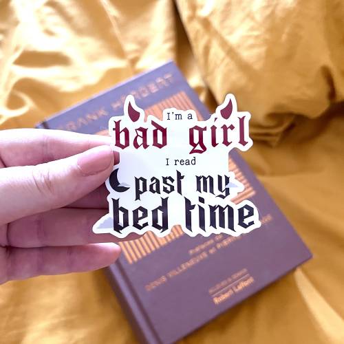 i'm a bad girl i read past my bed time sticker