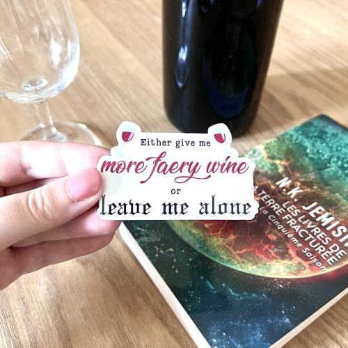 either give me more fairy wine or leave me alone